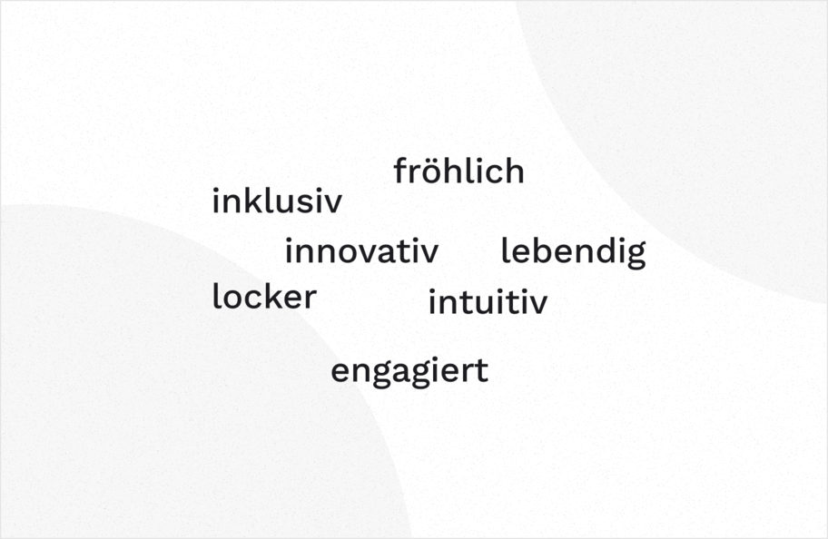 Eigenschaften, die die App verkörpern soll: inklusiv, fröhlich, lebendig, innovativ, locker, intuitiv, engagiert